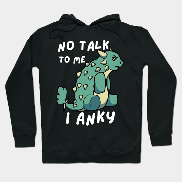 No Talk To Me I Anky Hoodie by Pint-Size Design